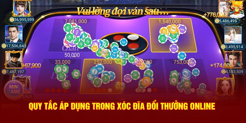 Quy tắc áp dụng trong  xóc đĩa đổi thưởng online